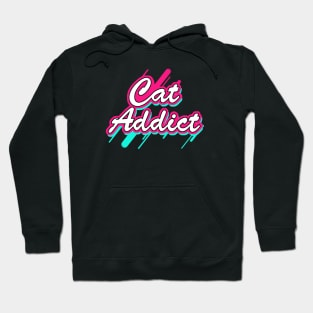 Cat Addict Hoodie